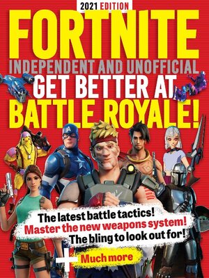cover image of Fortnite Independent and Unofficial Get Better at Battle Royale